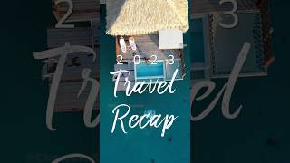 2023 travel recap #traveltheworld #Chewstoexplore #seetheworld #explore