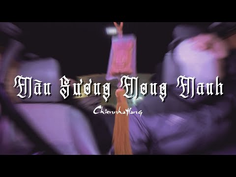 Chiennhatlang - mansuongmongmanh (chill ver)
