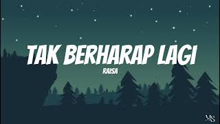 Download lagu Raisa - Tak Berharap Lagi | Lirik Lagu mp3