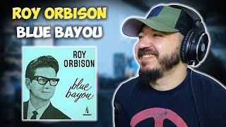 ROY ORBISON - Blue Bayou | FIRST TIME REACTION
