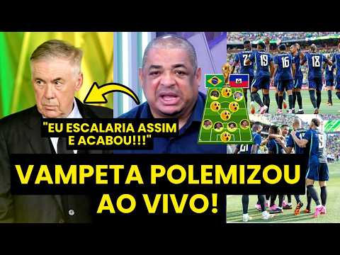 VAMPETA POLEMIZA! “MERMÃO, SABE quem EU ESCALARIA HOJE se fosse o ANCELOTTI?” | BRASIL x HAITI