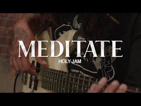 BEHIND THE BRICKS: MEDITATE - HOLY JAM // EP10