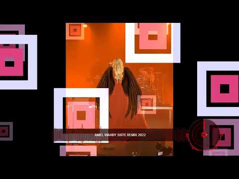 Amel Wahby skite REMIX 2022