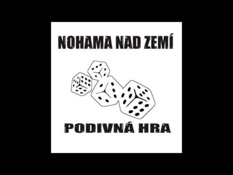 Nohama nad zemí - Nohama nad zemí - Podivná hra
