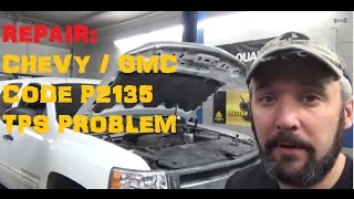 Chevy / GMC Code P2135 TPS Problems