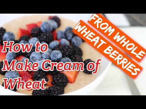 How to Make Cream of Wheat (From Whole Wheat Berries)