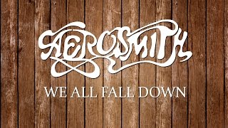 Aerosmith - We all fall down (lyrics)