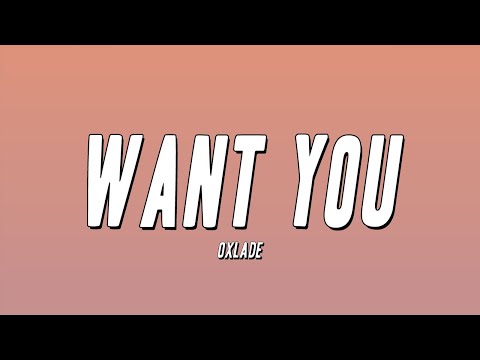 Oxlade - Want You (Lyrics)