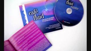 Cafe Fluid- Naveen Kumar