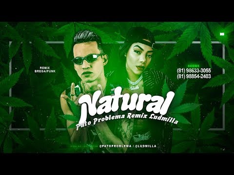 PATO PROBLEMA Feat. LUDMILLA - NATURAL (Brega Funk Remix)
