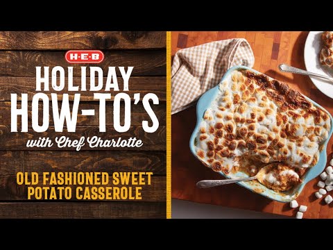 How to make sweet potato casserole | H-E-B Holiday Tips