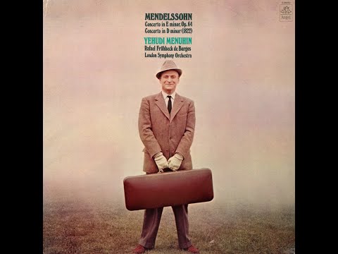 Mendelssohn: Violin Concerto in E minor, Op.64 - Yehudi Menuhin, Frühbeck de Burgos, London Symphony