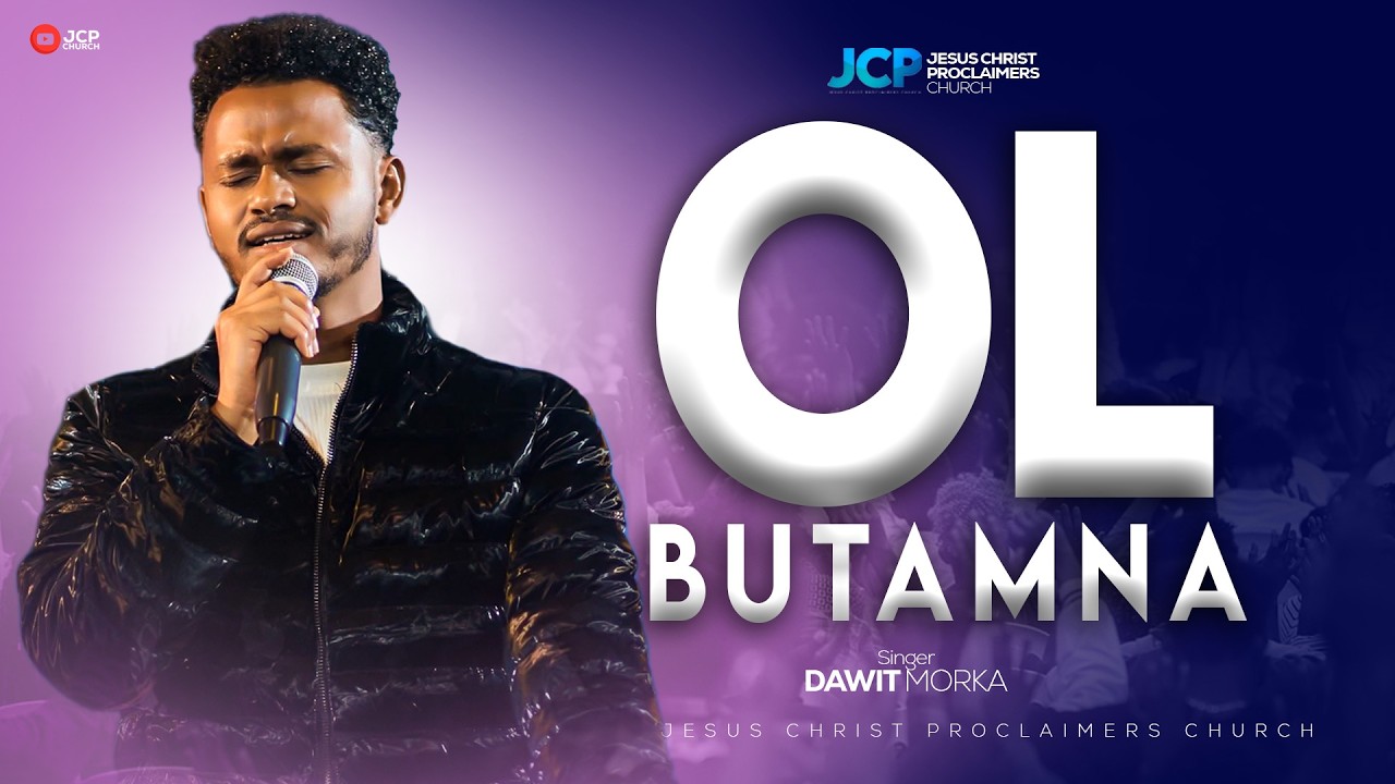 SINGER || DAWIT MORKA ||  OL BUTAMNA  || JCP MULTIMEDIA || 2026