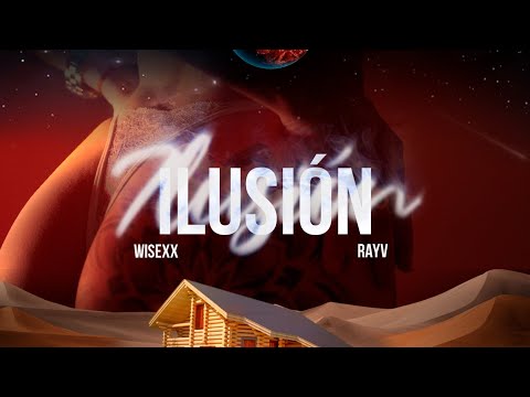Wisexx - Ilusion 🛸🌌 Feat Rayv (VIDEO OFICIAL)(Prod. Rayv)