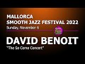 DAVID BENOIT Full Concert Live In Spain 2022 9th Mallorca Smooth Jazz Festival