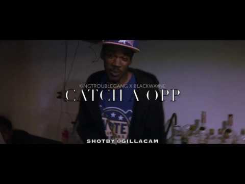 KingTroubleGang x BlackWayne - Catch A Opp (ShotBy|@GillaCam)