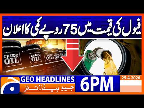 AIRLINES RELIEF - FUEL PRICE CUT..!! | Geo News 6 PM Headlines | 25 April 2026