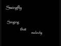 Swingfly - Singing That Melody HQ 