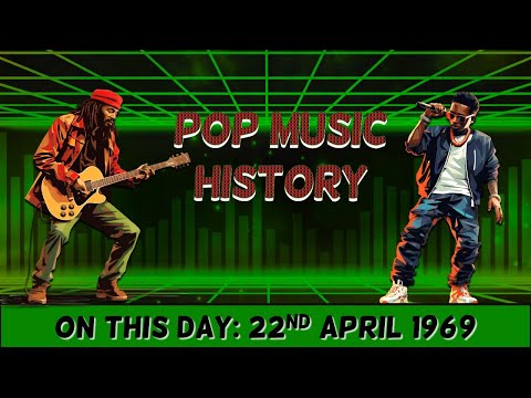 Pop Music History: On This Day 22nd April 1969