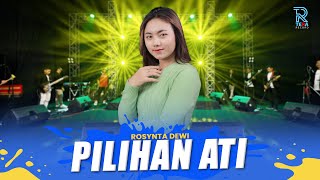 Download lagu ROSYNTA DEWI - PILIHAN ATI FT. NEW ARISTA mp3