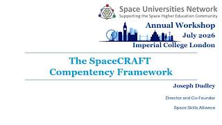 The SpaceCRAFT ​Compentency Framework​ - Joseph Dudley, Space Skills Alliance