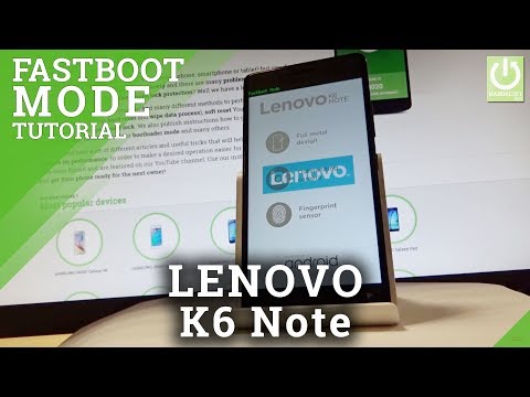 Fastboot Mode LENOVO K6 Note - Enter / Quit LENOVO Fastboot