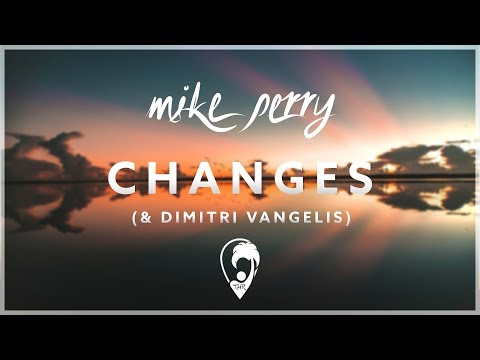 Mike Perry, Dimitri Vangelis & Wyman & Ten Times - Changes (ft. The Companions) [Lyric Video]