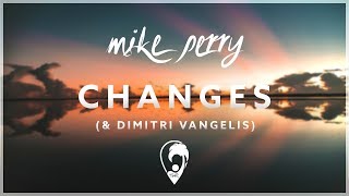Mike Perry, Dimitri Vangelis &amp; Wyman &amp; Ten Times - Changes (ft. The Companions) [Lyric Video]