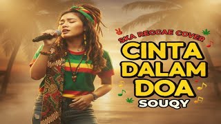 Download lagu Souqy – Cinta Dalam Doa (Ska Reggae Cover) mp3 Download lagu Souqy – Cinta Dalam Doa (Ska Reggae Cover) mp3