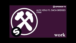 Alex Kenji ft. Dacia Bridges - I Feel (OUT NOW)