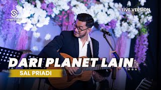 Download lagu DARI PLANET LAIN - SAL PRIADI -  LIVE VERSION -  SYMPHONY ENTERTAINMENT mp3