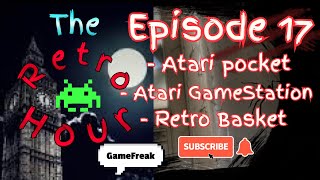 The Retro Hour E17: New Atari products and the Retro Basket #gaming #videogames #news