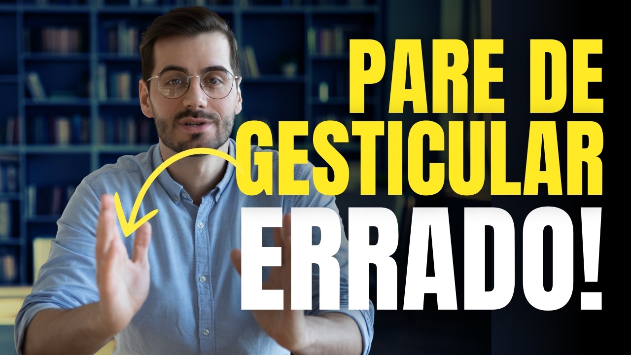 7 Gestos Que Destroem Sua Credibilidade | Os 4 passos para melhorar sua comunicação não verbal