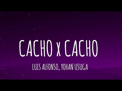 Cacho x Cacho - Luis Alfonso, Yohan Usuga (Letra/Lyrics)