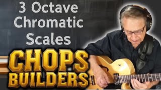 Guitar Chops Building Exercise: 3 Octave Chromatic Scales