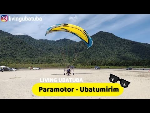 UBATUBA - Ubatumirim - Paramotor - Tem coragem?