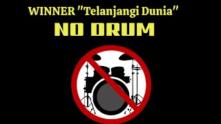 Download lagu WINNER-Telanjangi Dunia- NO DRUM mp3 Download lagu WINNER-Telanjangi Dunia- NO DRUM mp3