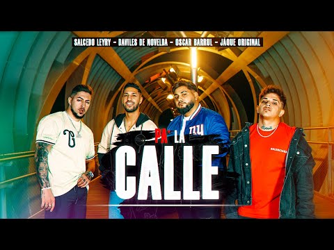 Salcedo Leyry, Daviles De Novelda, Óscar Barrul, Jaque Original -  Pá La Calle (Vídeo Oficial)