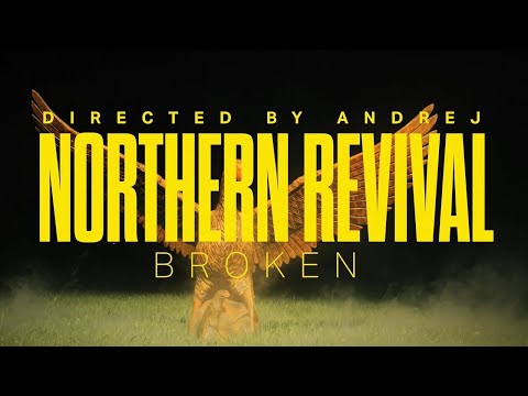 NORTHERN REVIVAL - Broken [Official Music Video]
