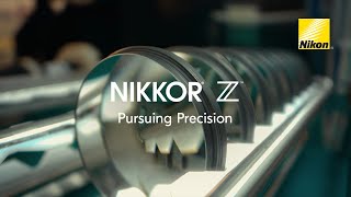 Nikon NIKKOR Z Lenses | The Art of Pursuing Precision