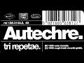 AUTECHRE - Second Scout (Tri Repetae)