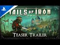 Tails of Iron - Teaser Trailer: Welcome to the Kingdom | PS5, PS4