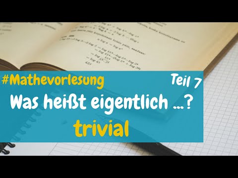 Was heißt eigentlich trivial? | Math Intuition