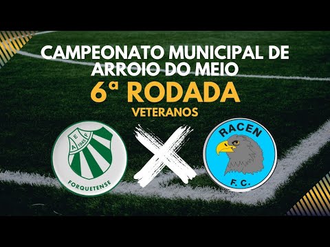 Campeonato Municipal 2025 - Cat. Veteranos - Forquetense x Racen