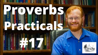Proverbs Practicals 17 - Proverbs 17:18 -- Making a Deal with Advice