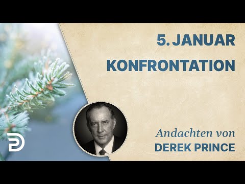 5. Januar: Konfrontation - Andachten von Derek Prince