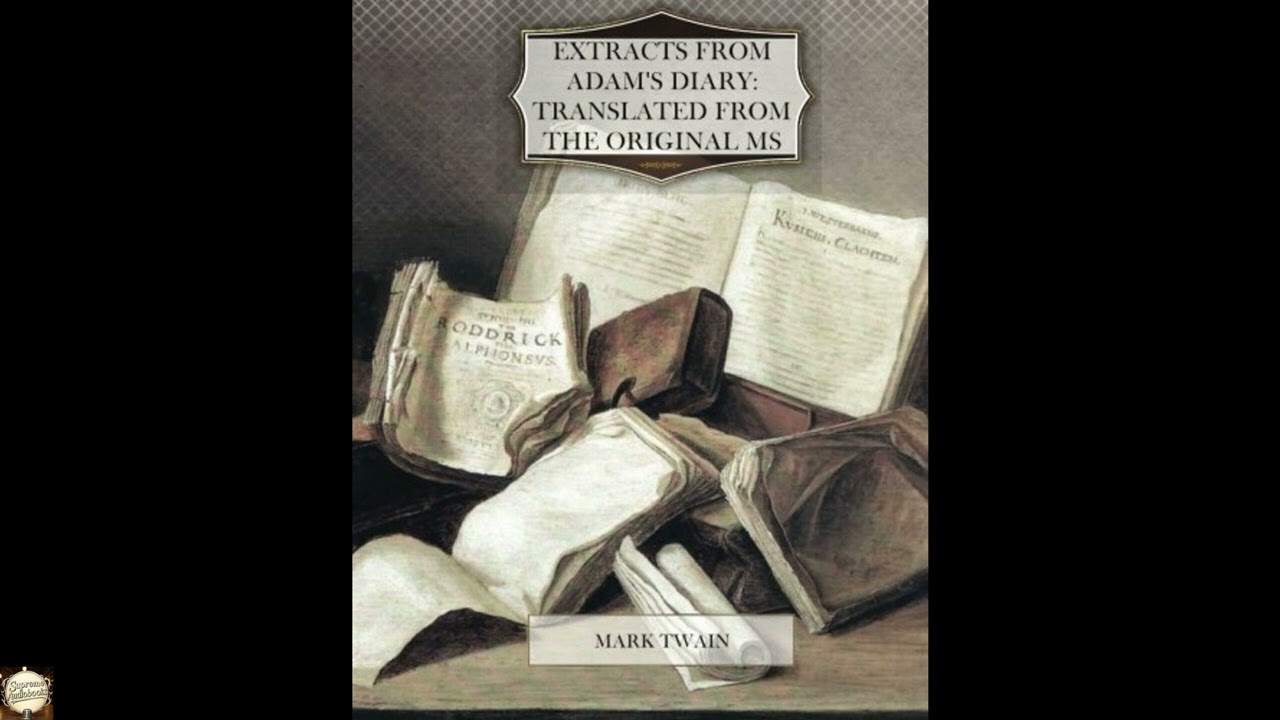 Extracts from Adam's Diary Translated from The Original MS