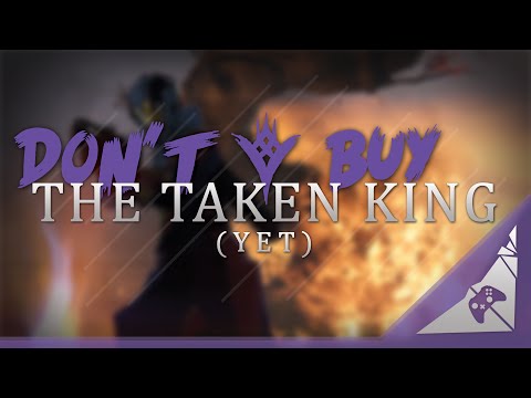 Don't Buy The Taken King Destiny DLC (yet) to Save Destiny 2 from Luke Smith
