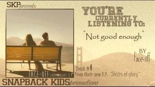 Face-off - &quot;Not good enough&quot; | Track #4 | Official full EP stream