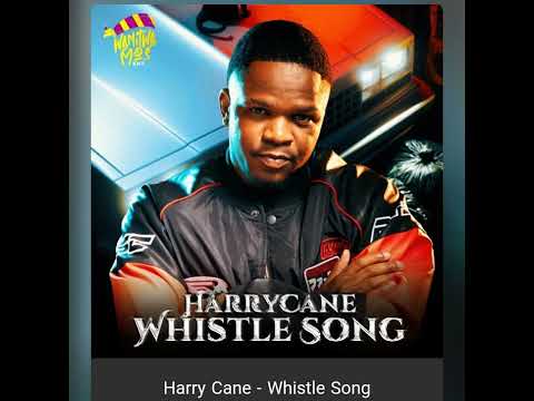 THE SECRET OF HARRY CANE FT MASTER KG - Whistle  ( official song)